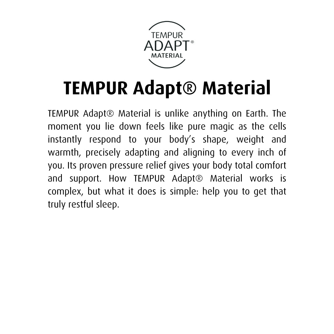 Tempur Pillows Adapt® Material provide total pressure relief and support 